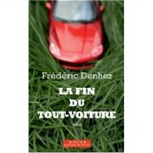 La fin du tout-voiture : essai - Frédéric Denhez