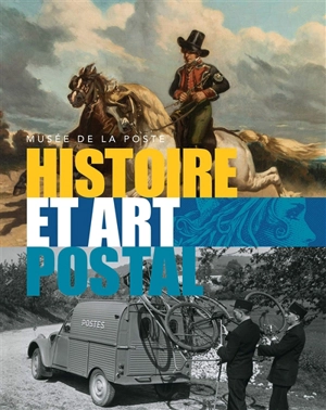 Histoire et art postal - Musée de la poste (Amboise, Indre-et-Loire)