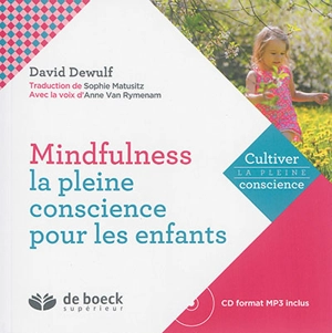 Mindfulness : la pleine conscience pour les enfants - David Dewulf