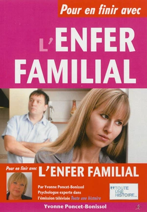 Pour en finir avec l'enfer familial - Yvonne Poncet-Bonissol