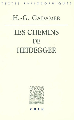 Les chemins de Heidegger - Hans-Georg Gadamer