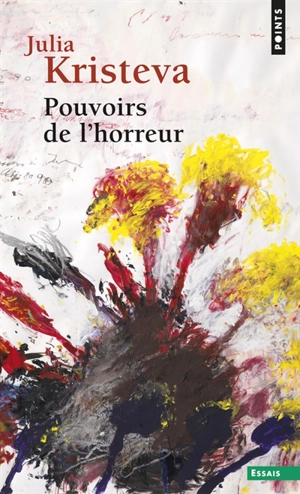 Pouvoirs de l'horreur - Julia Kristeva