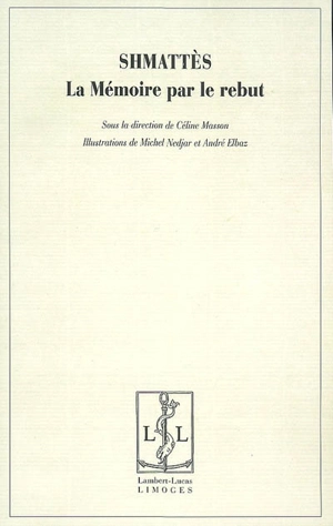 Shmattès, la mémoire par le rebut : actes du colloque, les 29, 30 et 31 mars 2004, Musée d'art et d'histoire du Judaïsme de Paris