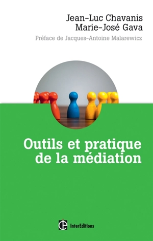 Outils et pratique de la médiation : dénouer et prévenir les conflits dans les murs et hors les murs - Jean-Luc Chavanis