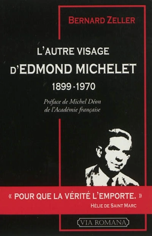 L'autre visage d'Edmond Michelet : 1899-1970 - Bernard Zeller