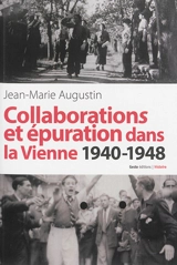 Collaboration et épuration dans la Vienne : 1940-1948 - Jean-Marie Augustin