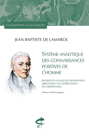 Système analytique des connaissances positives de l'homme : restreintes à celles qui proviennent directement ou indirectement de l'observation - Jean-Baptiste Monet de Lamarck