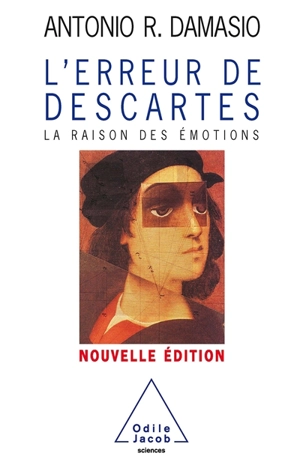 L'erreur de Descartes : la raison des émotions - Antonio R. Damasio
