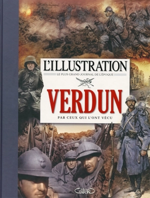 Verdun par ceux qui l'ont vécu : 21 février-19 décembre 1916 - L'Illustration (périodique)