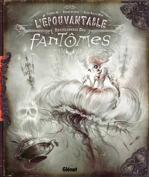 L'épouvantable encyclopédie des fantômes - Pierre Dubois