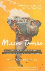 Mission Tepeyac : l'extraordinaire aventure d'une famille au service des plus pauvres - Romain de Chateauvieux