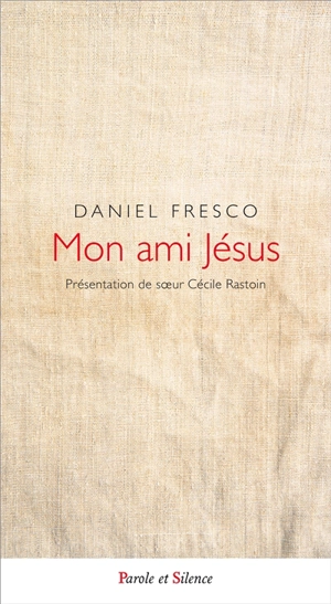 Mon ami Jésus - Daniel Fresco