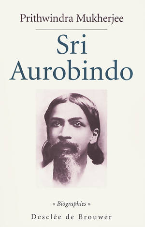 Sri Aurobindo - Prithwindra Mukherjee