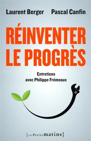 Réinventer le progrès : entretiens avec Philippe Frémeaux - Laurent Berger