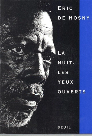 La nuit, les yeux ouverts - Eric de Rosny