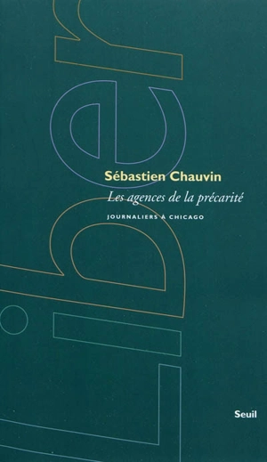 Les agences de la précarité : journaliers à Chicago - Sébastien Chauvin