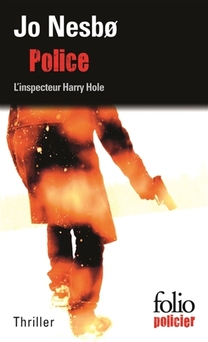 Une enquête de l'inspecteur Harry Hole. Police - Jo Nesbo