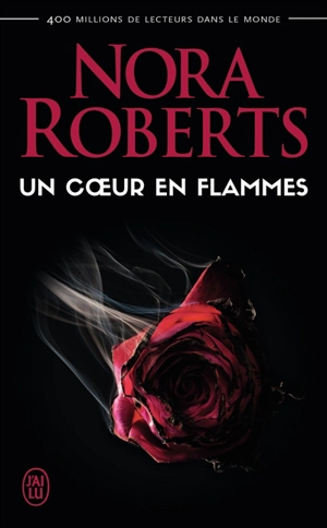 Un coeur en flammes - Nora Roberts