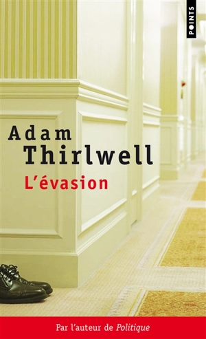 L'évasion : roman en cinq parties - Adam Thirlwell