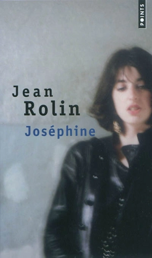 Joséphine : récit - Jean Rolin