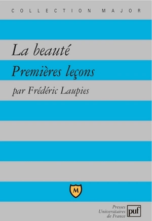 La beauté : premières leçons - Frédéric Laupies