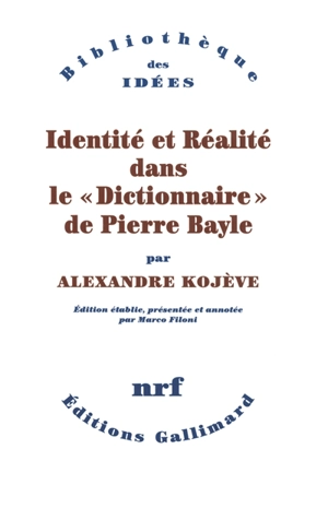 Identité et réalité dans le Dictionnaire de Pierre Bayle - Alexandre Kojève