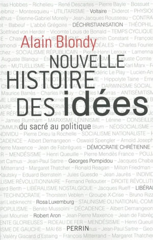 Nouvelle histoire des idées : du sacré au politique - Alain Blondy