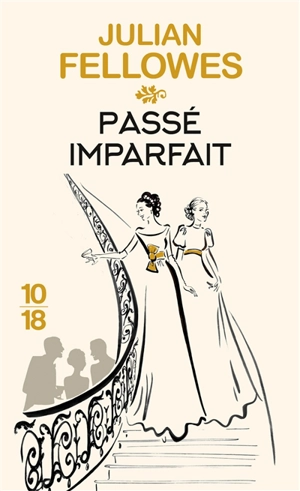 Passé imparfait - Julian Fellowes