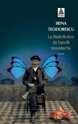 La malédiction du bandit moustachu - Irina Teodorescu