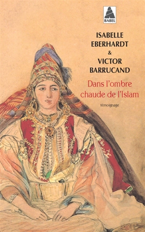 Dans l'ombre chaude de l'Islam - Isabelle Eberhardt