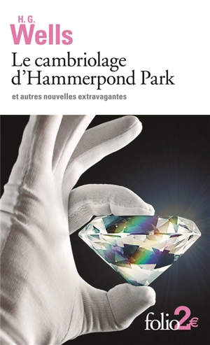 Le cambriolage d'Hammerpond Park : et autres nouvelles extravagantes - Herbert George Wells