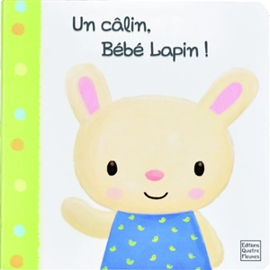 Un câlin, bébé lapin ! - Francesca Ferri