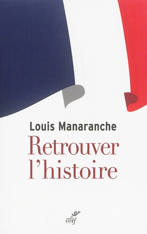 Retrouver l'histoire - Louis Manaranche