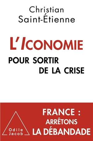 L'iconomie : pour sortir de la crise - Christian Saint-Etienne