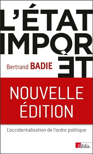 L'Etat importé : essai sur l'occidentalisation de l'ordre politique - Bertrand Badie