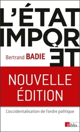 L'Etat importé : essai sur l'occidentalisation de l'ordre politique - Bertrand Badie