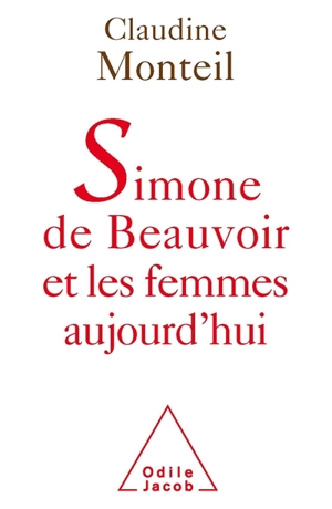 Simone de Beauvoir et les femmes aujourd'hui - Claudine Monteil