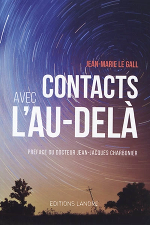 Contacts avec l'au-delà : parcours d'un médium-magnétiseur - Jean-Marie Le Gall