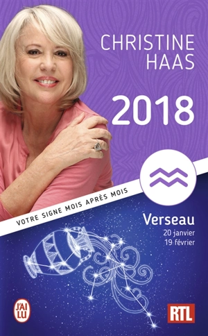 Verseau 2018 : 20 janvier-19 février : votre signe mois après mois - Christine Haas