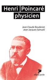 Henri Poincaré physicien (1854-1912) - Jean-Jacques Samueli