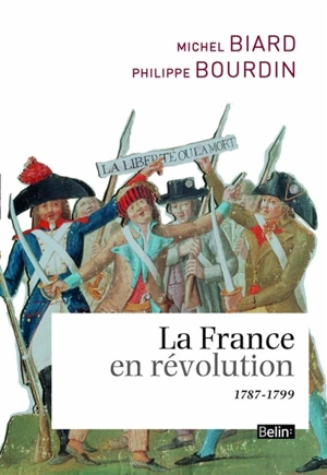 La France en révolution : 1787-1799 - Michel Biard