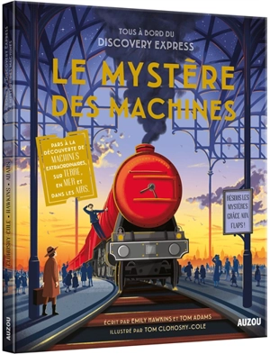 Le mystère des machines : tous à bord du Discovery express - Emily Hawkins