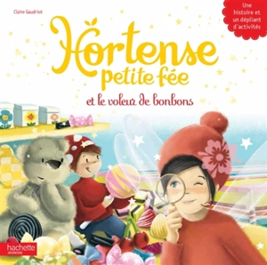 Hortense petite fée. Vol. 3. Hortense petite fée et le voleur de bonbons - Claire Gaudriot