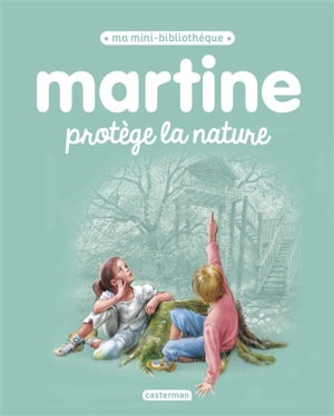 Martine protège la nature - Gilbert Delahaye