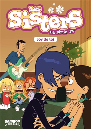 Les sisters : la série TV. Vol. 1. Joy de toi - François Vodarzac