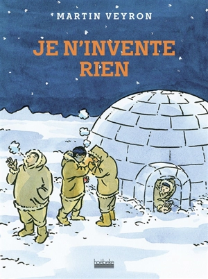 Je n'invente rien - Martin Veyron