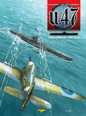 U-47. Vol. 3. Convois sur l'Arctique - Mark Jennison