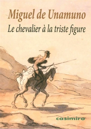 Le chevalier à la triste figure : essai iconologique - Miguel de Unamuno