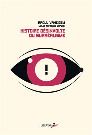 Histoire désinvolte du surréalisme - Raoul Vaneigem