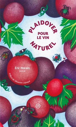 Plaidoyer pour le vin naturel - Eric Morain